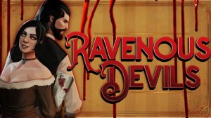 Ravenous Devils【Прохождение на русском】
