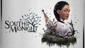 Прохождение South of Midnight(4K).На Русском.
