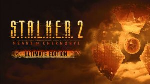 S.T.A.L.K.E.R. 2 Heart of Chornobyl