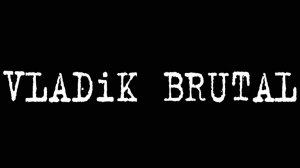 Vladik Brutal # прохождение
