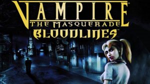 Vampire - The Masquerade - Bloodlines
