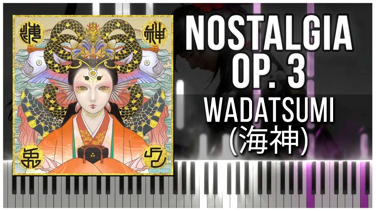 [ Nostalgia ] 🎹