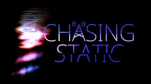 Chasing Static